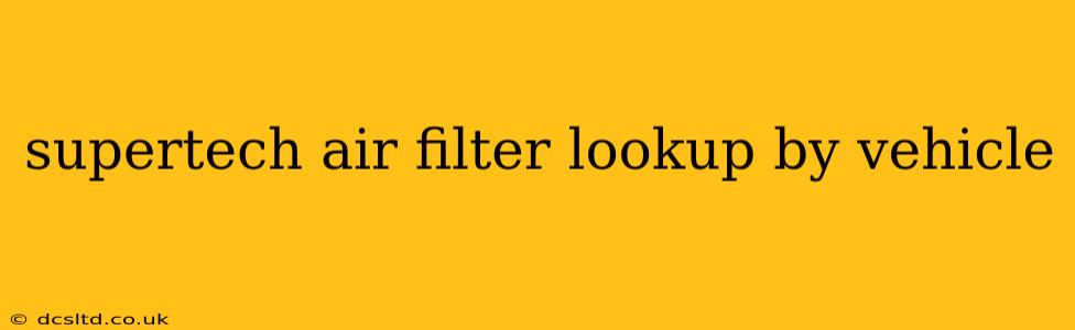 supertech air filter lookup by vehicle