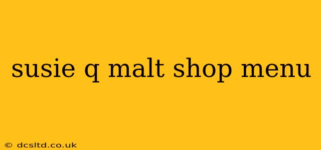 susie q malt shop menu