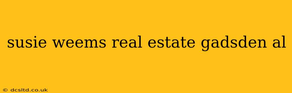 susie weems real estate gadsden al