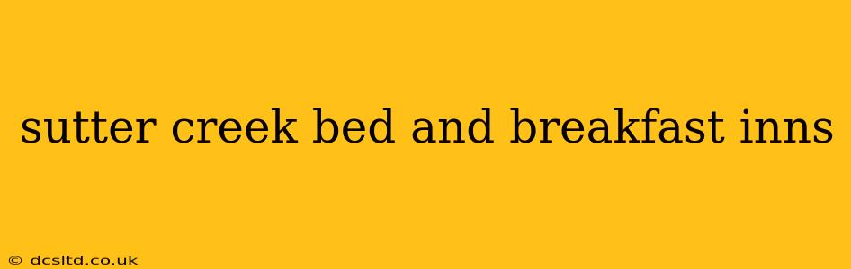 sutter creek bed and breakfast inns