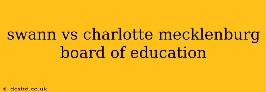 swann vs charlotte mecklenburg board of education