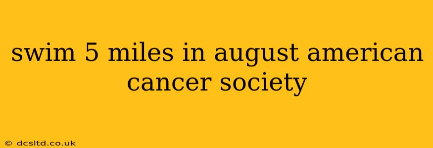 swim 5 miles in august american cancer society