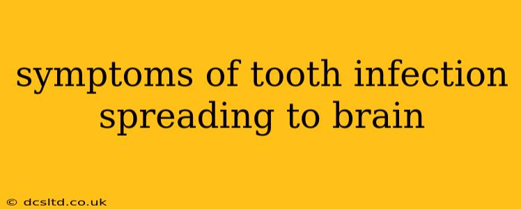 symptoms of tooth infection spreading to brain