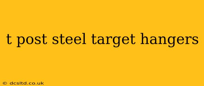 t post steel target hangers