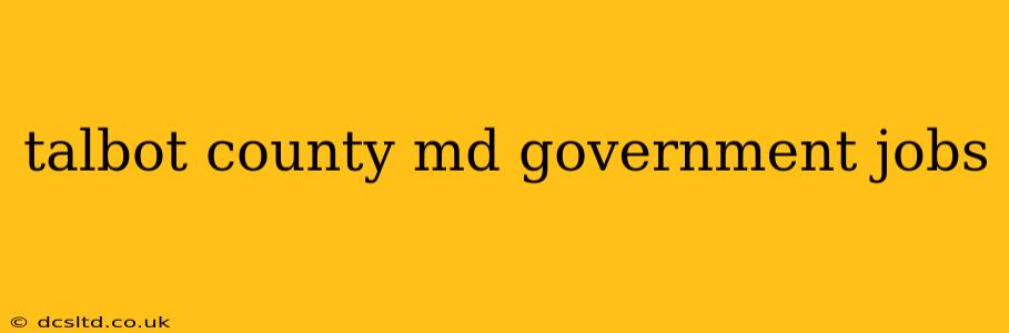 talbot county md government jobs