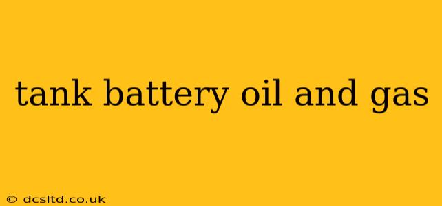 tank battery oil and gas