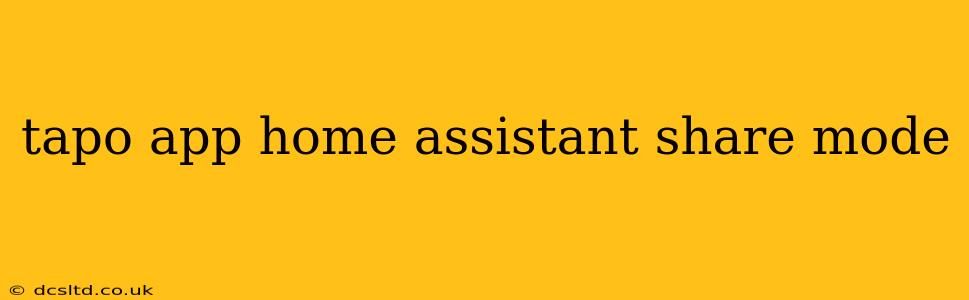 tapo app home assistant share mode