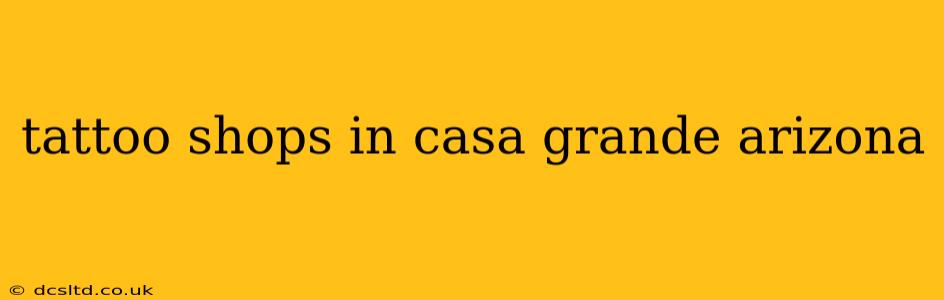 tattoo shops in casa grande arizona