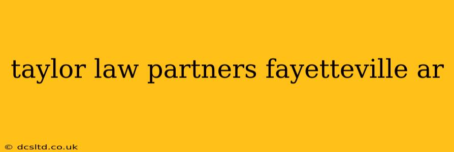 taylor law partners fayetteville ar