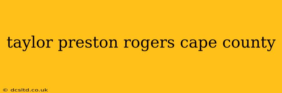 taylor preston rogers cape county