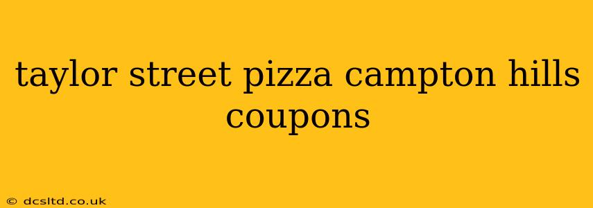 taylor street pizza campton hills coupons