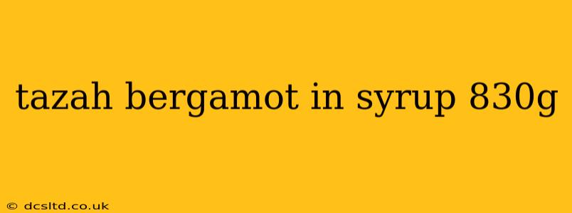 tazah bergamot in syrup 830g
