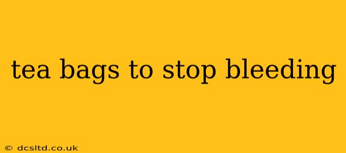 tea bags to stop bleeding