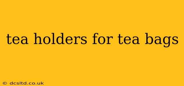tea holders for tea bags