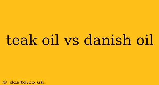 teak oil vs danish oil