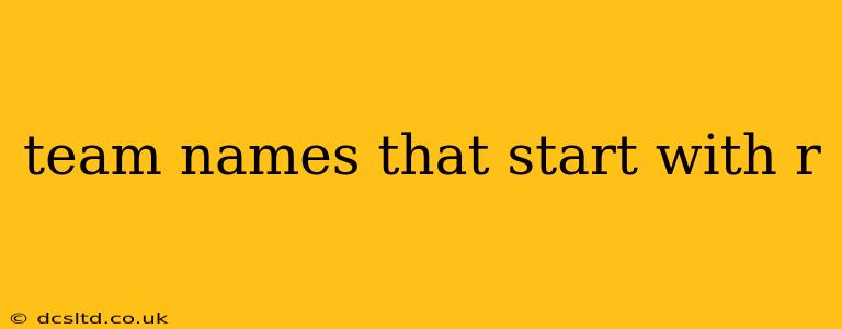 team names that start with r