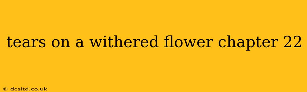 tears on a withered flower chapter 22