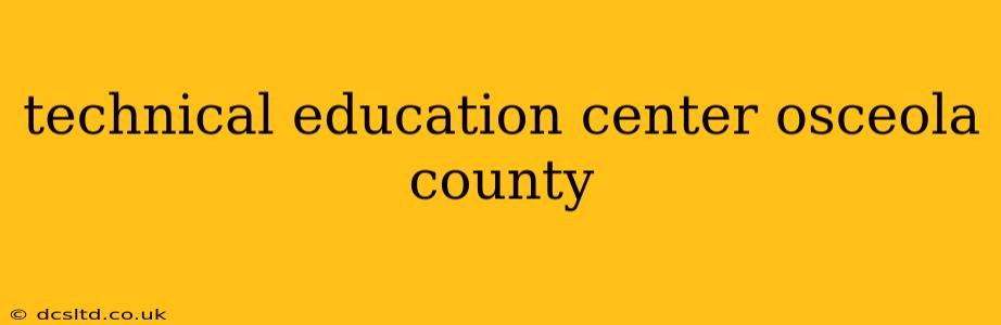 technical education center osceola county