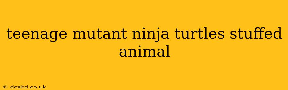 teenage mutant ninja turtles stuffed animal