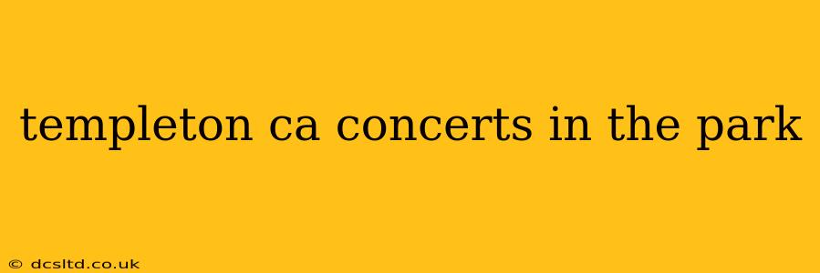 templeton ca concerts in the park