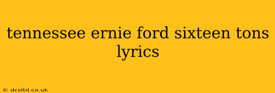 tennessee ernie ford sixteen tons lyrics