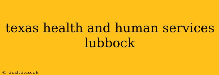 texas health and human services lubbock