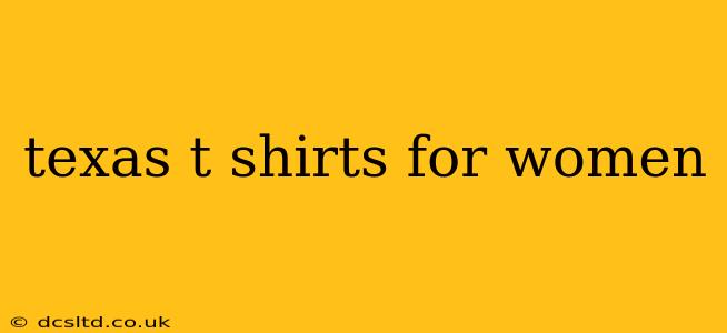 texas t shirts for women