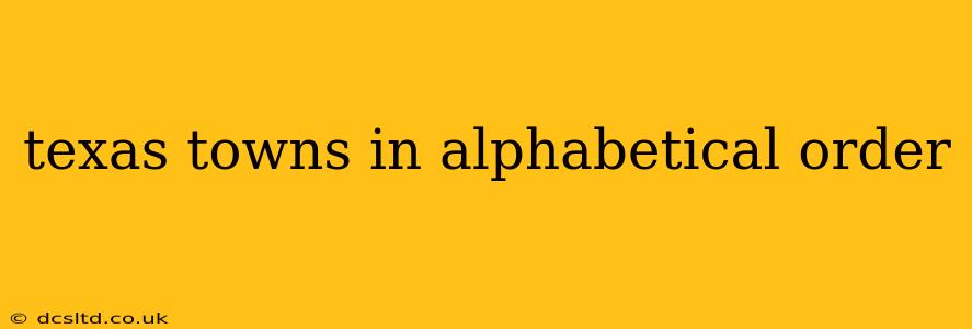 texas towns in alphabetical order
