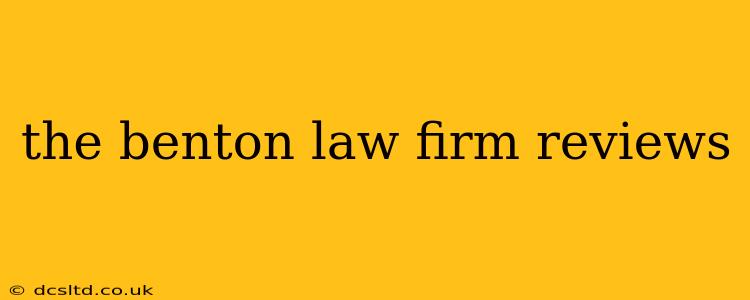the benton law firm reviews