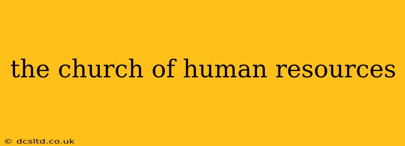 the church of human resources
