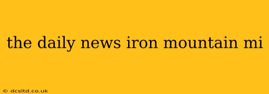 the daily news iron mountain mi