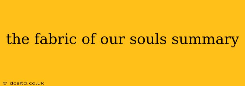 the fabric of our souls summary