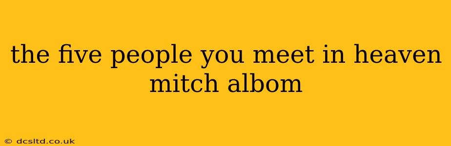 the five people you meet in heaven mitch albom