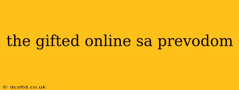 the gifted online sa prevodom