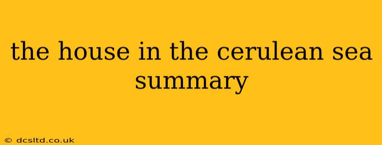 the house in the cerulean sea summary