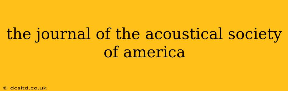 the journal of the acoustical society of america