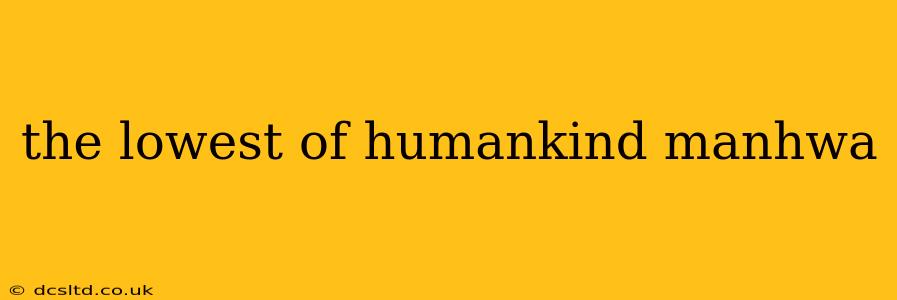 the lowest of humankind manhwa