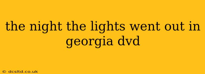 the night the lights went out in georgia dvd