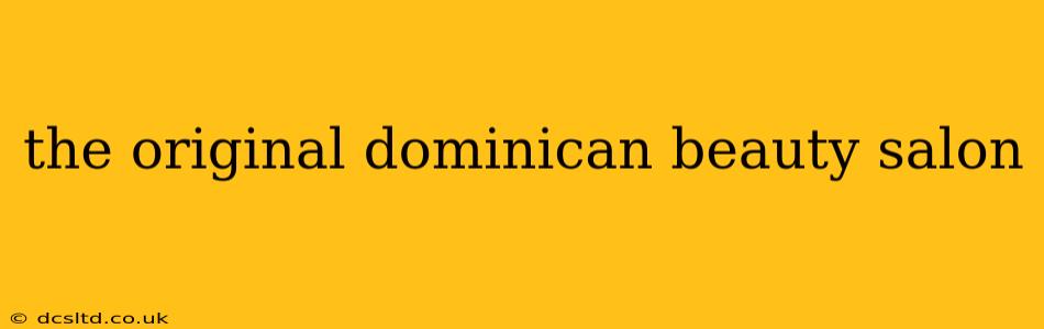 the original dominican beauty salon