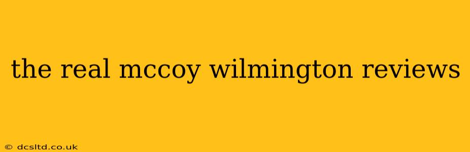 the real mccoy wilmington reviews