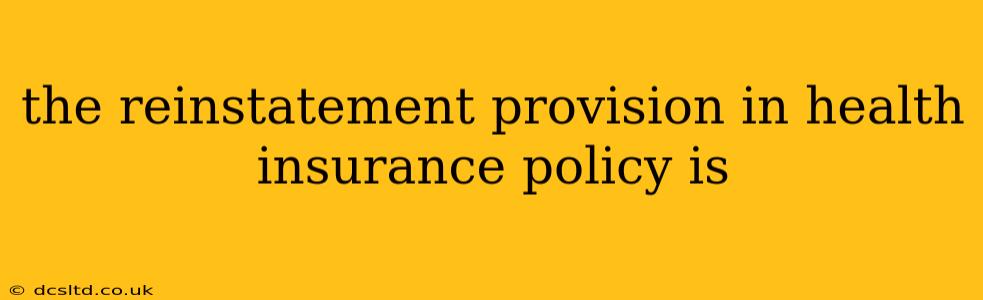 the reinstatement provision in health insurance policy is