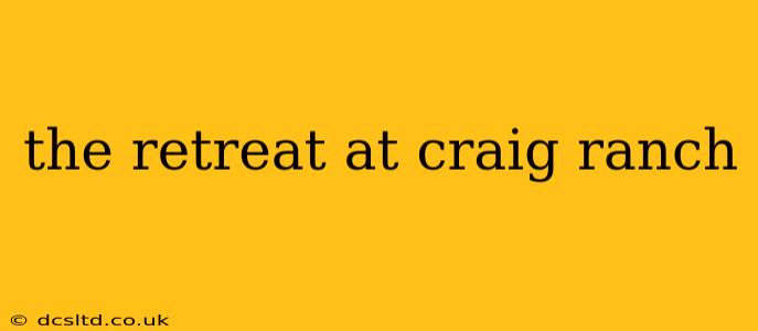 the retreat at craig ranch