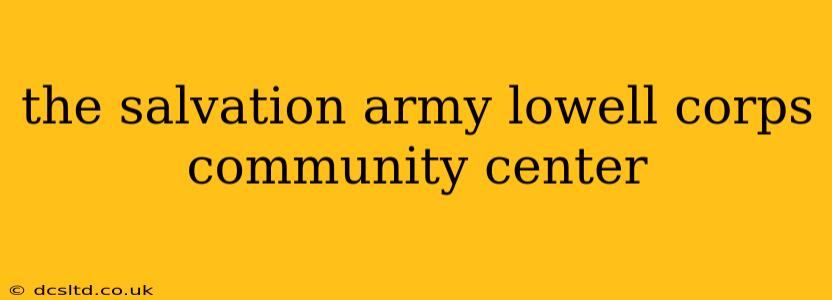 the salvation army lowell corps community center