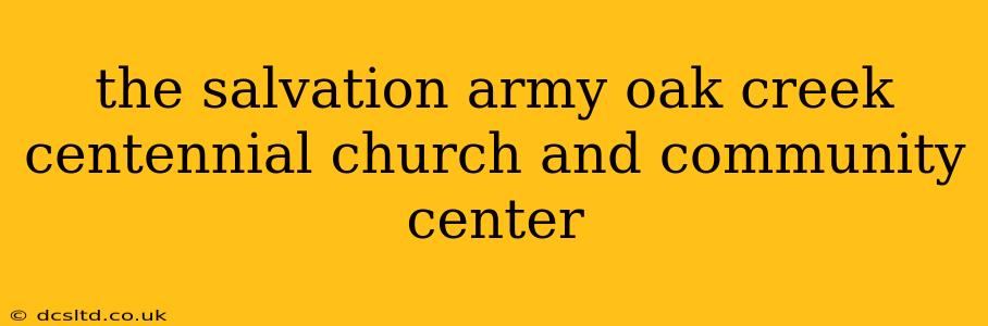 the salvation army oak creek centennial church and community center
