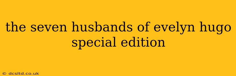 the seven husbands of evelyn hugo special edition