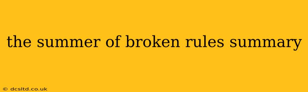 the summer of broken rules summary