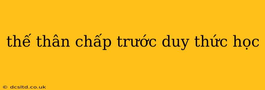 thế thân chấp trước duy thức học