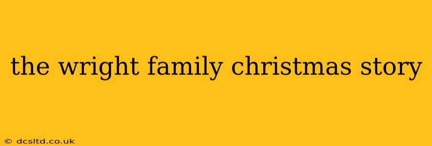 the wright family christmas story