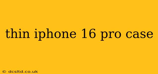 thin iphone 16 pro case