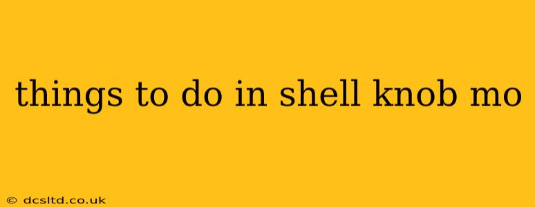 things to do in shell knob mo